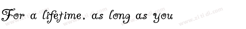 For a lifetime, as long as you字体转换